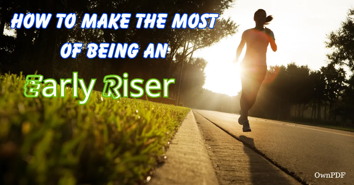 Master Life By Being An Early Riser
