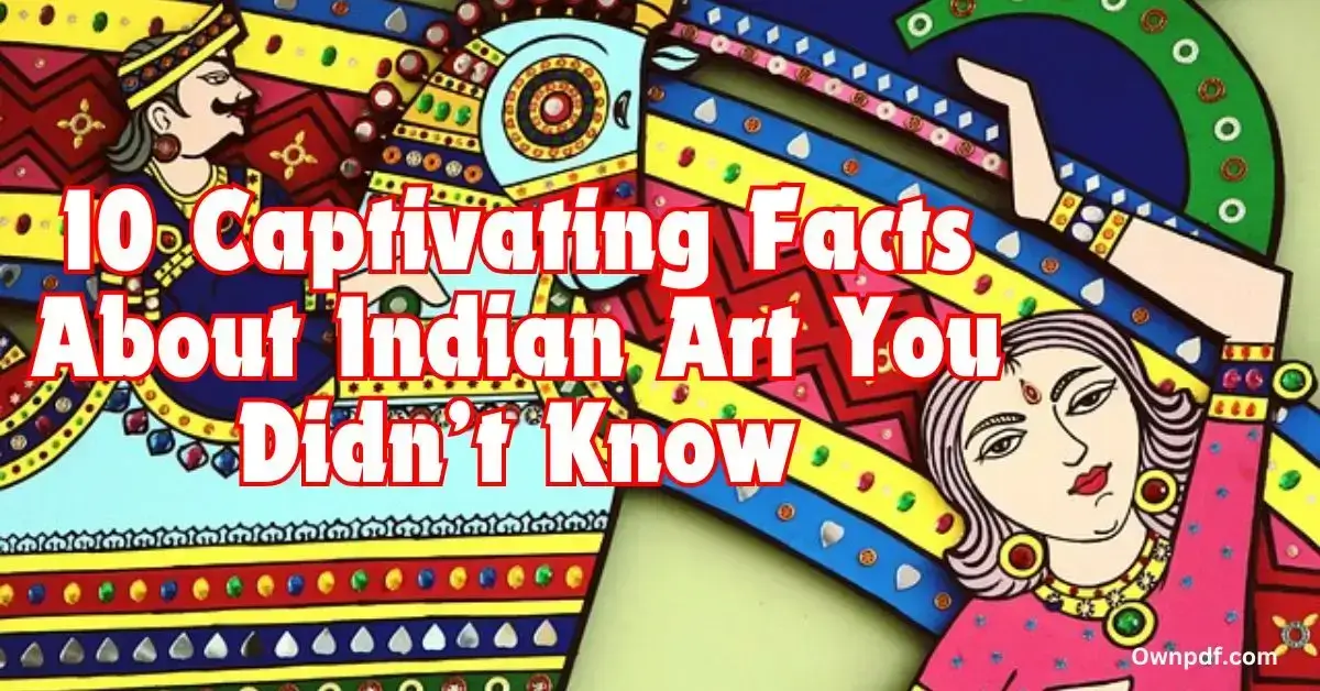 10 Captivating Facts About Indian Art You Didn’t Know