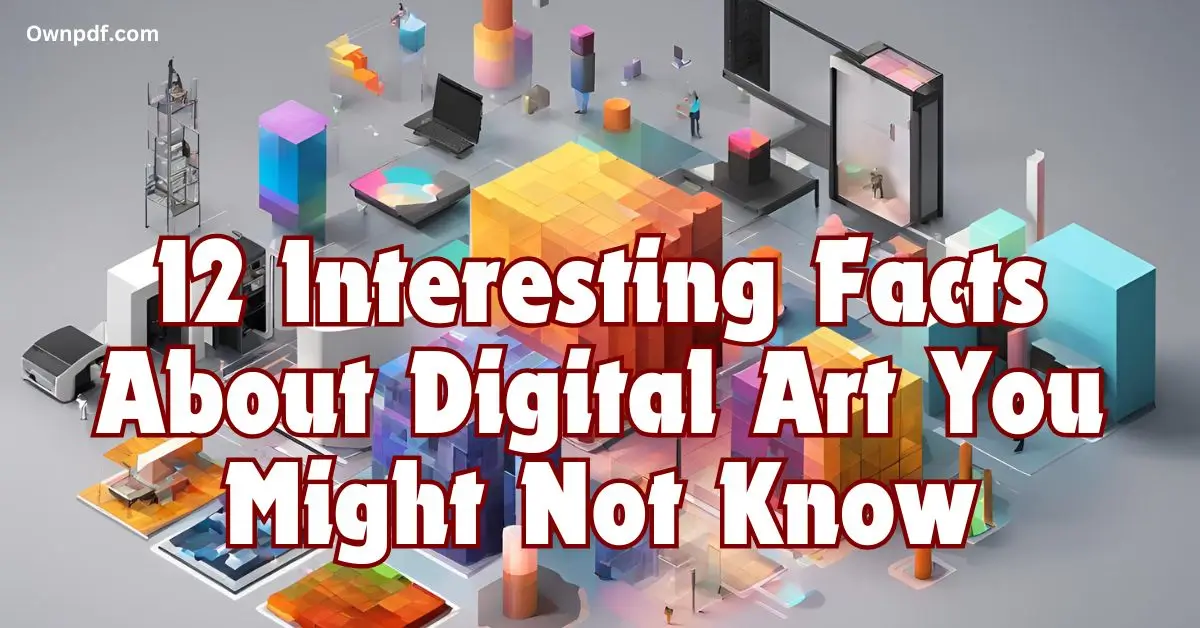 12 Interesting Facts About Digital Art You Might Not Know