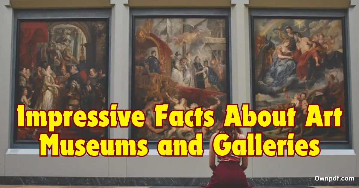 Impressive Facts About Art Museums and Galleries