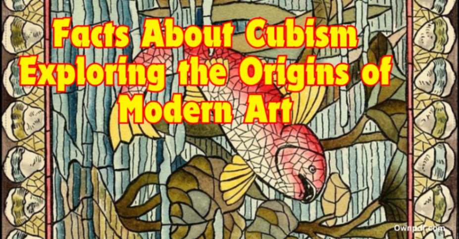 Facts About Cubism Exploring the Origins of Modern Art